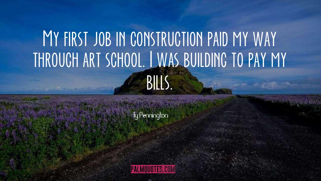 Ty Pennington Quotes: My first job in construction