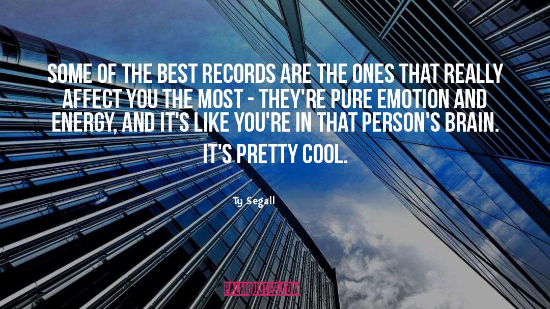 Ty Segall Quotes: Some of the best records