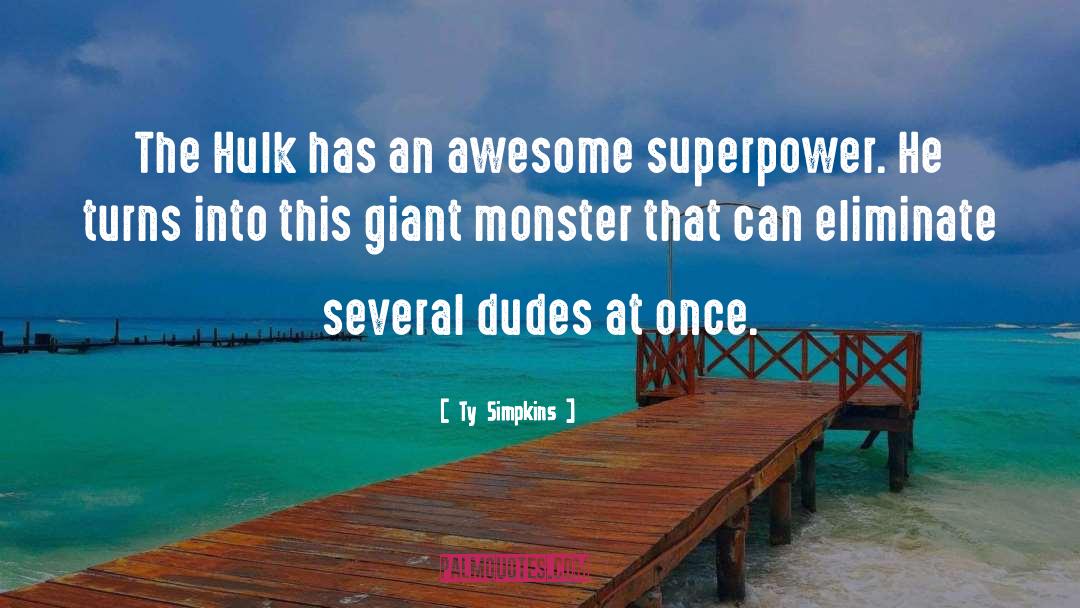 Ty Simpkins Quotes: The Hulk has an awesome