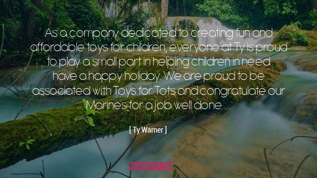 Ty Warner Quotes: As a company dedicated to