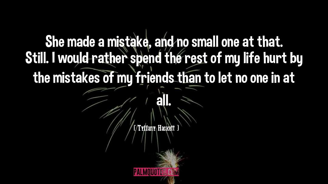 Tyffany Hackett Quotes: She made a mistake, and