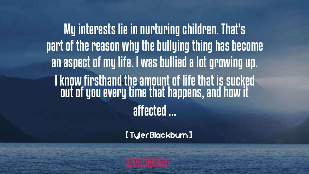 Tyler Blackburn Quotes: My interests lie in nurturing