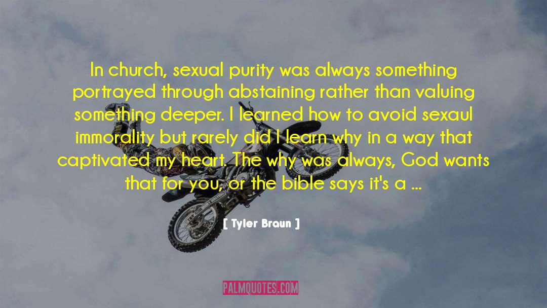 Tyler Braun Quotes: In church, sexual purity was