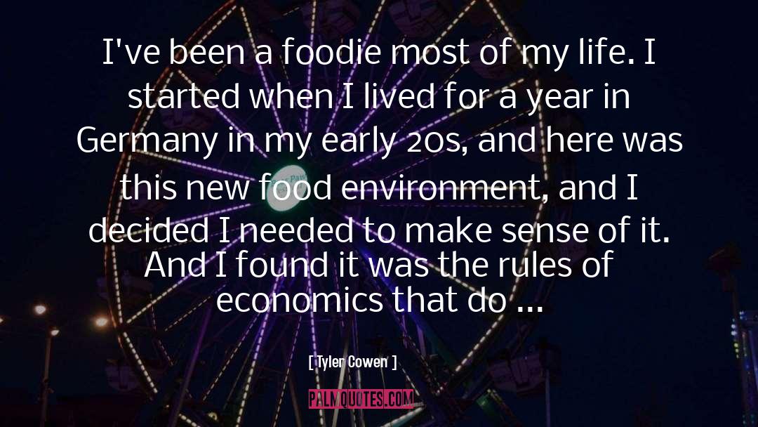 Tyler Cowen Quotes: I've been a foodie most