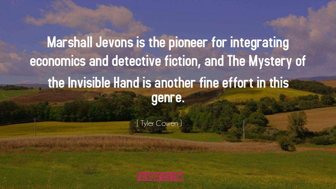 Tyler Cowen Quotes: Marshall Jevons is the pioneer
