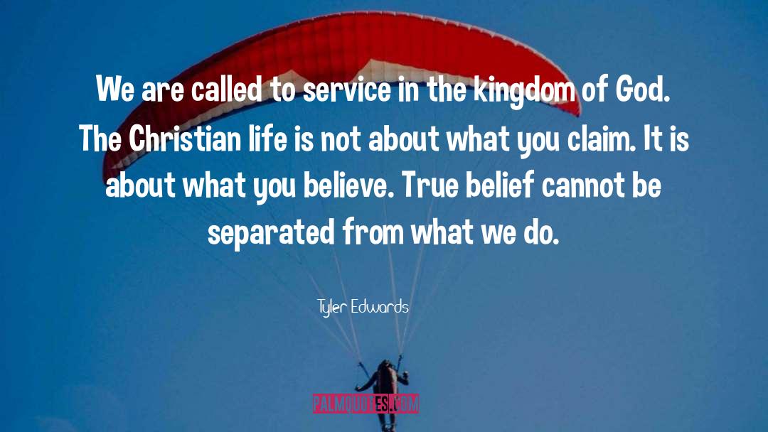 Tyler Edwards Quotes: We are called to service
