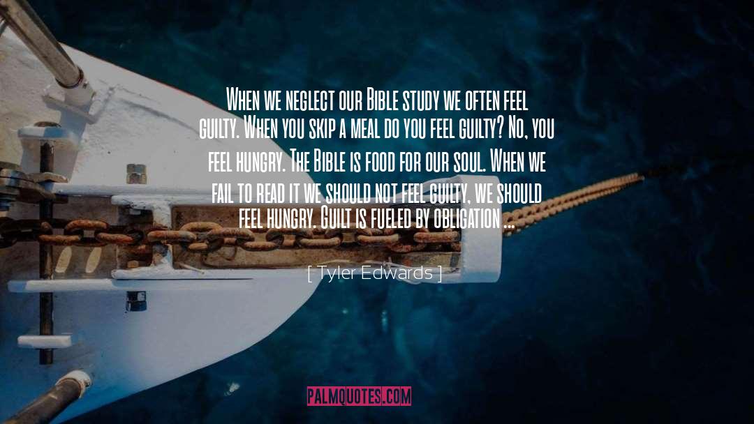 Tyler Edwards Quotes: When we neglect our Bible