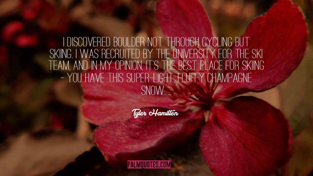 Tyler Hamilton Quotes: I discovered Boulder not through