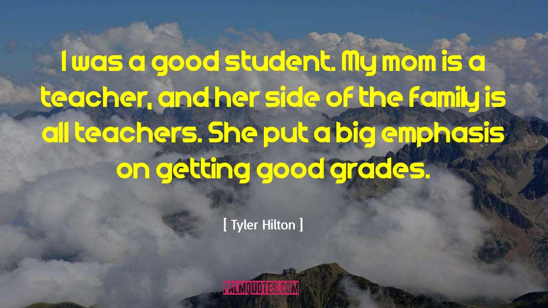 Tyler Hilton Quotes: I was a good student.