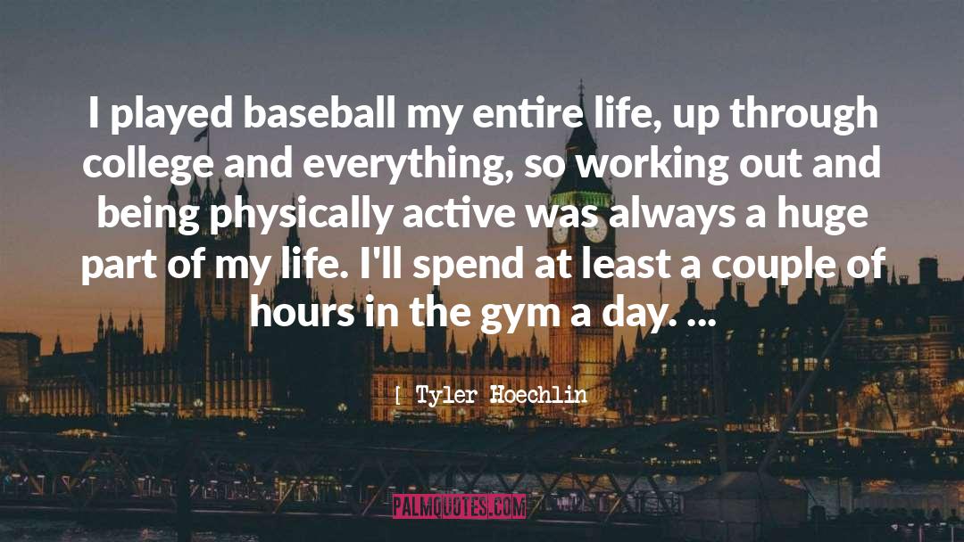 Tyler Hoechlin Quotes: I played baseball my entire