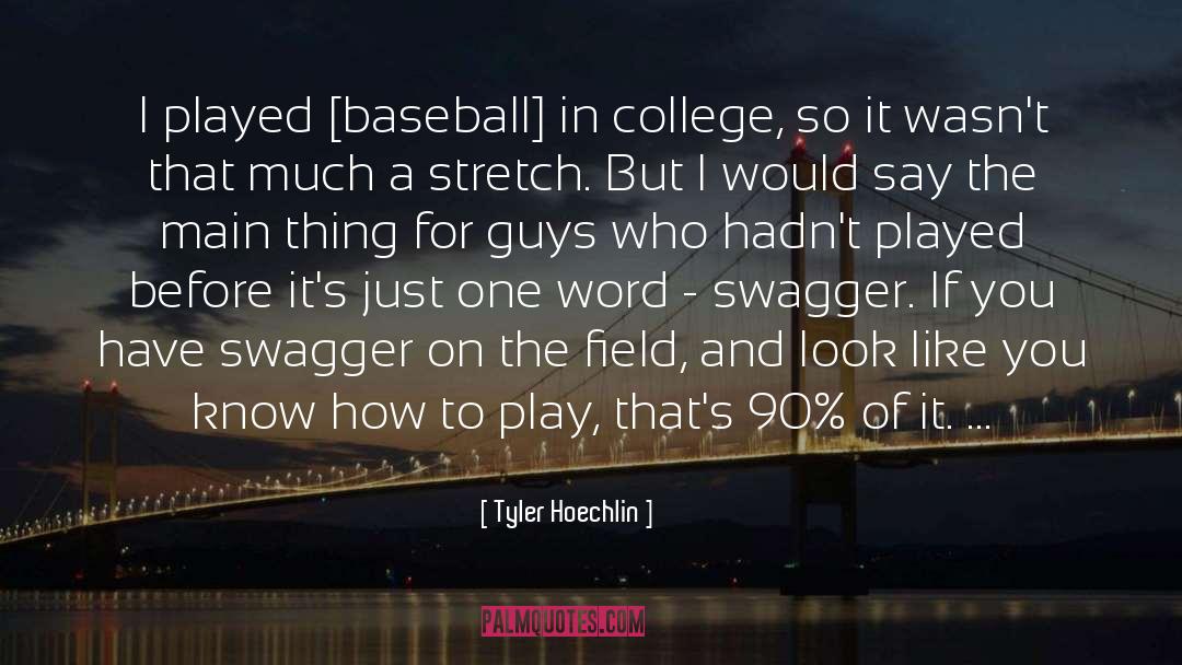 Tyler Hoechlin Quotes: I played [baseball] in college,