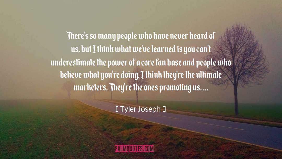 Tyler Joseph Quotes: There's so many people who