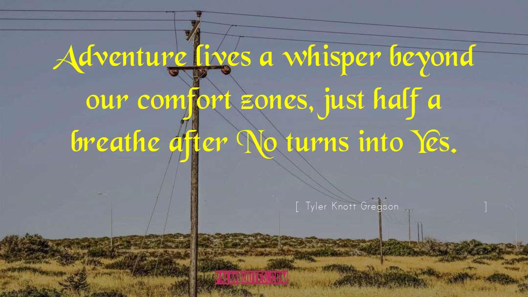 Tyler Knott Gregson Quotes: Adventure lives a whisper beyond