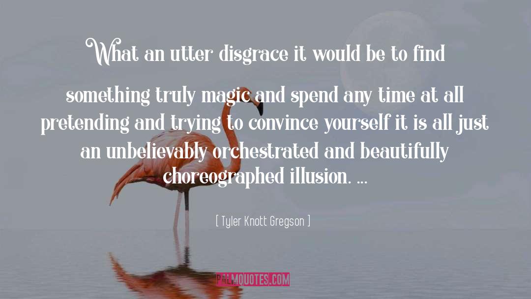 Tyler Knott Gregson Quotes: What an utter disgrace it