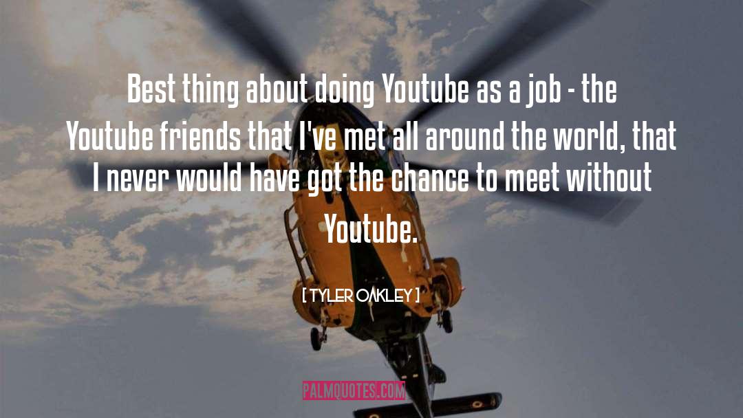 Tyler Oakley Quotes: Best thing about doing Youtube