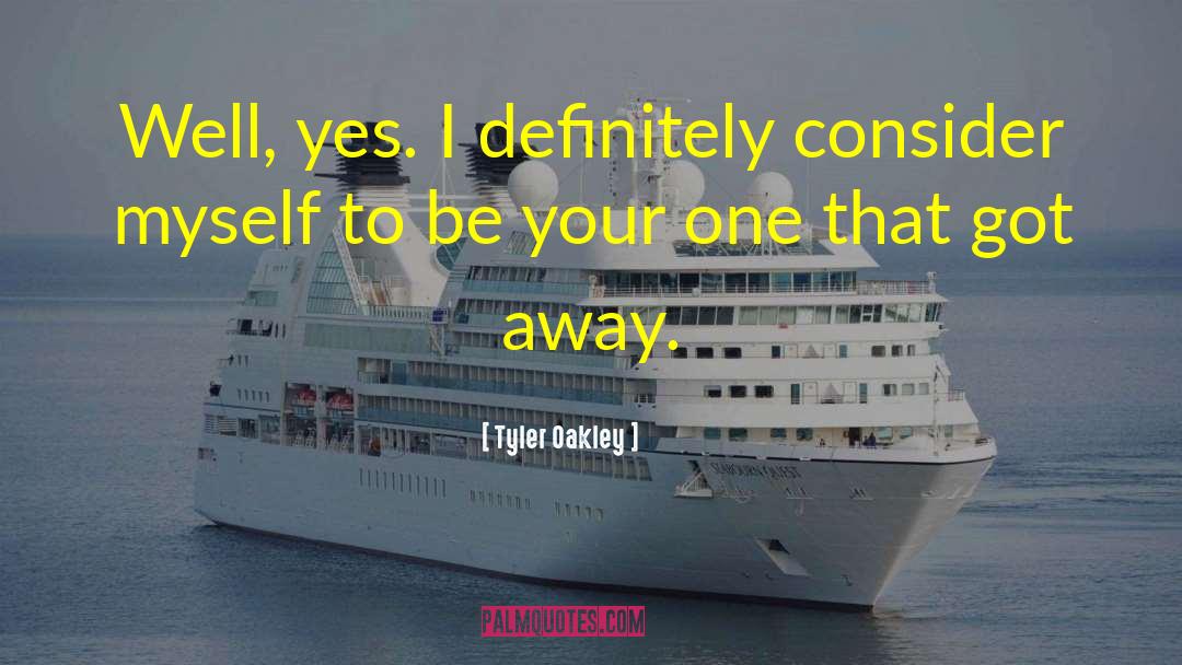 Tyler Oakley Quotes: Well, yes. I definitely consider