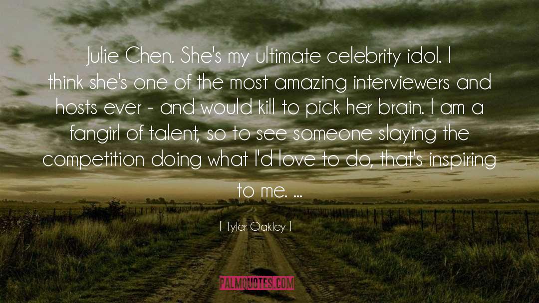 Tyler Oakley Quotes: Julie Chen. She's my ultimate