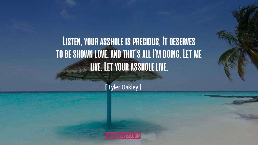 Tyler Oakley Quotes: Listen, your asshole is precious.