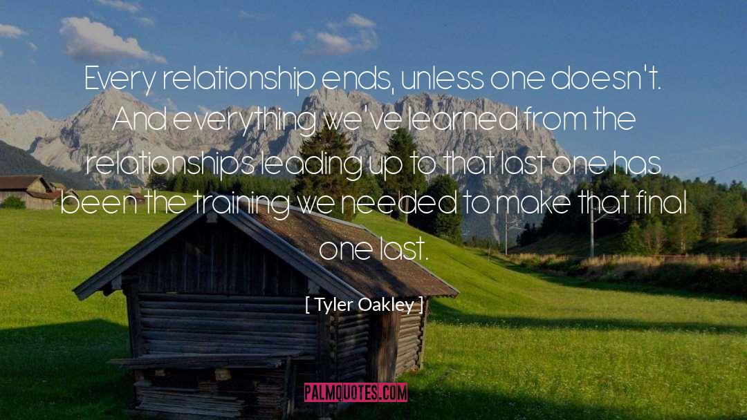 Tyler Oakley Quotes: Every relationship ends, unless one