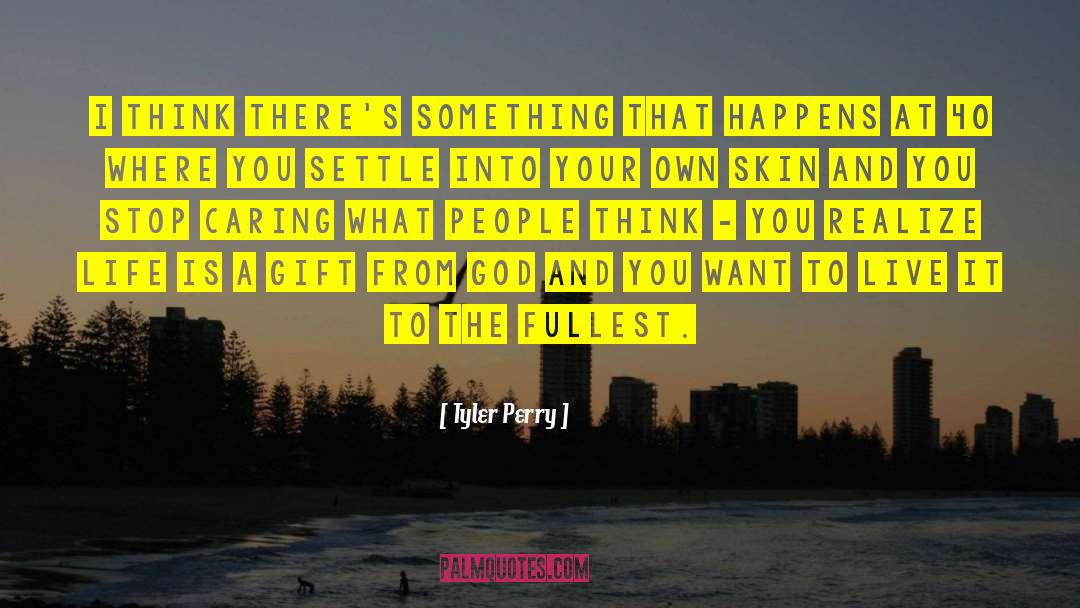 Tyler Perry Quotes: I think there's something that