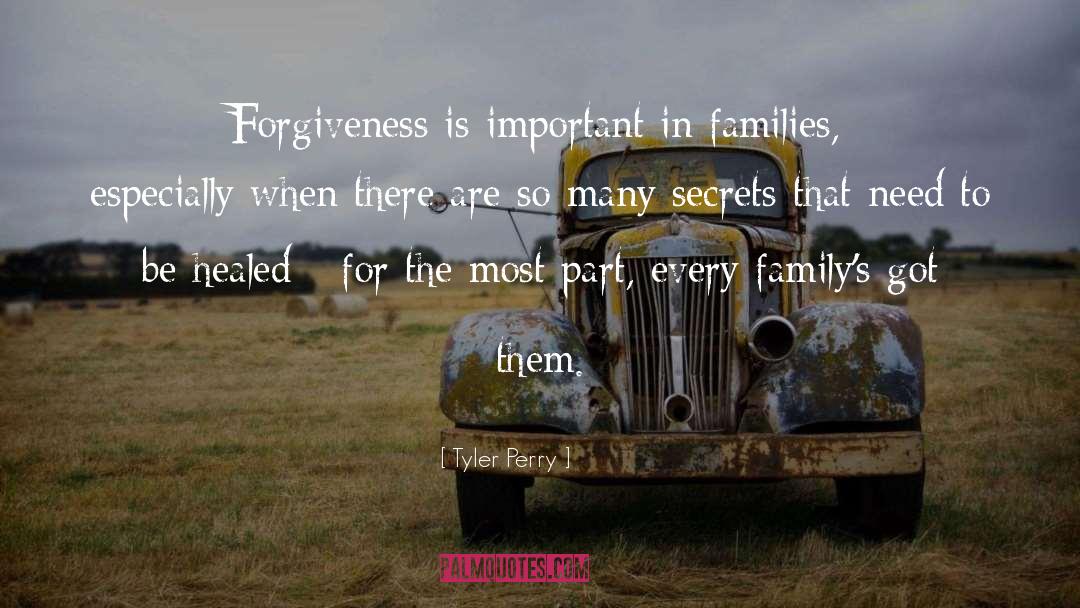 Tyler Perry Quotes: Forgiveness is important in families,