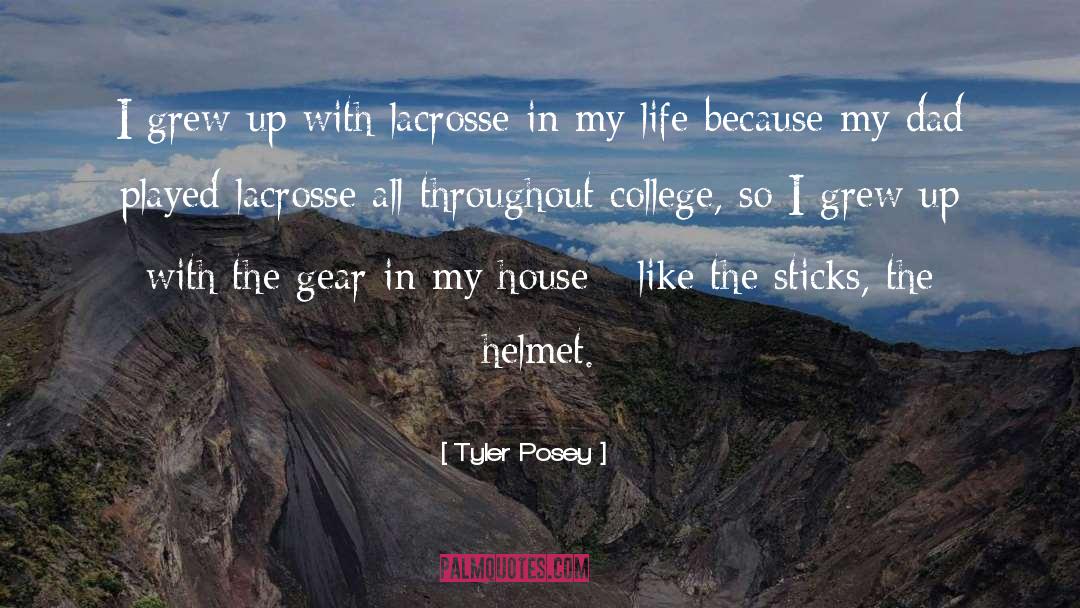 Tyler Posey Quotes: I grew up with lacrosse