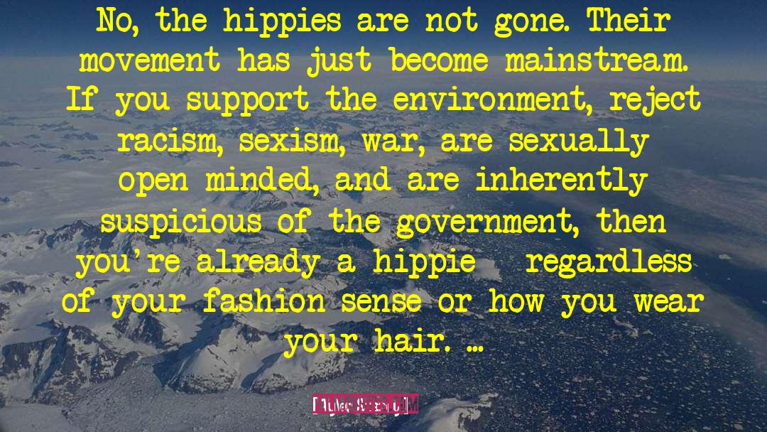 Tyler Starry Quotes: No, the hippies are not