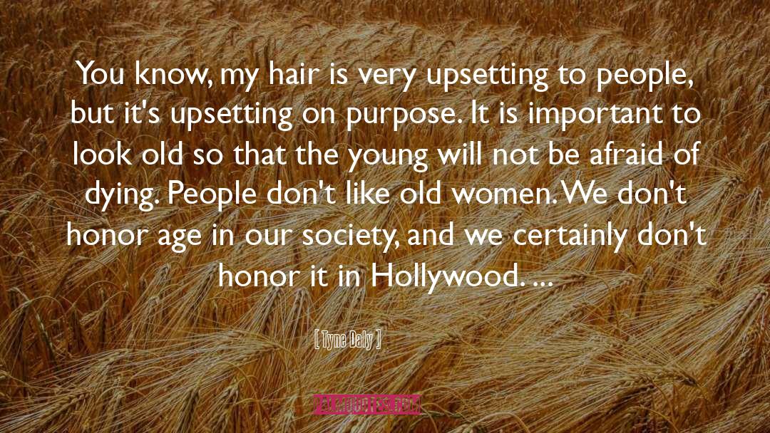 Tyne Daly Quotes: You know, my hair is