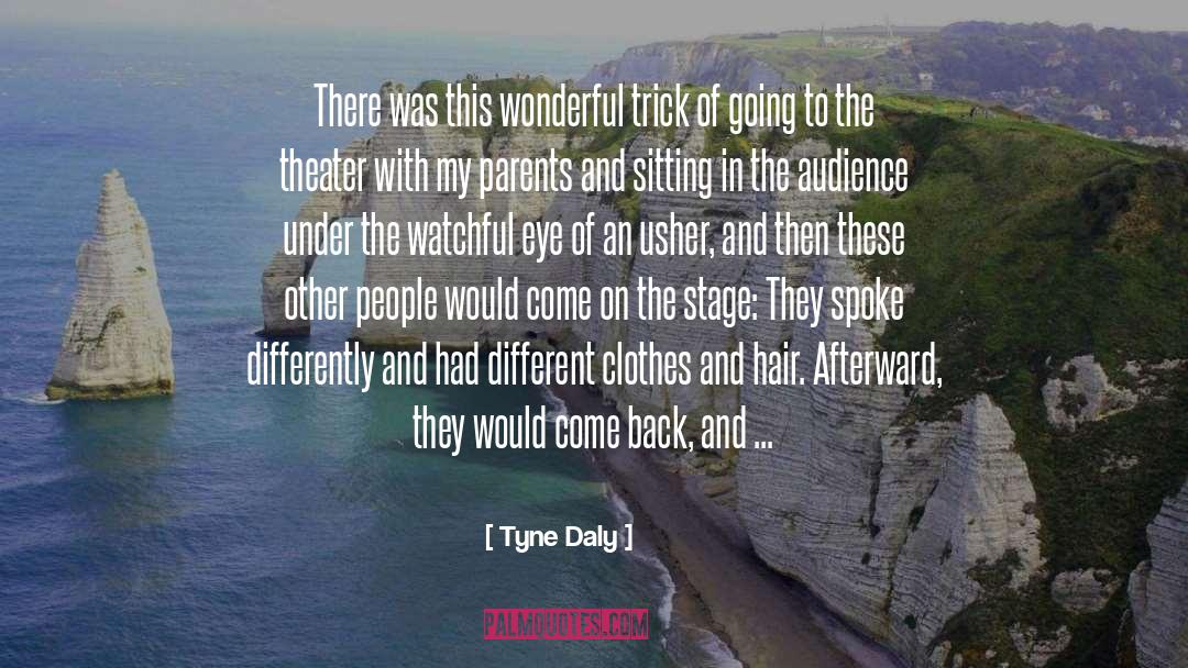 Tyne Daly Quotes: There was this wonderful trick