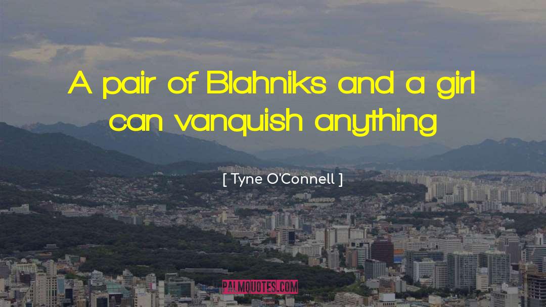 Tyne O'Connell Quotes: A pair of Blahniks and