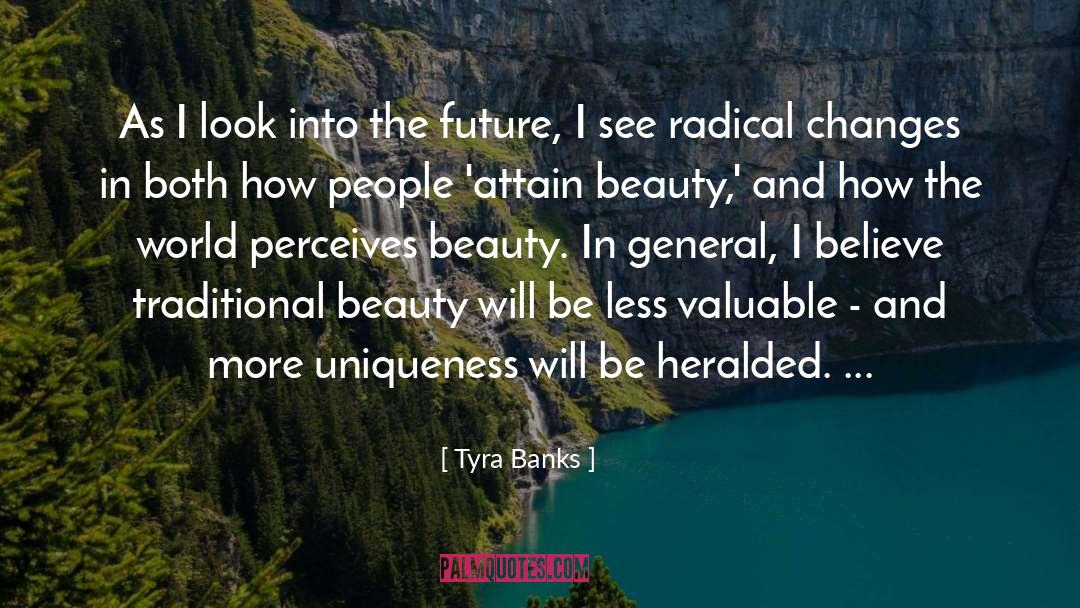 Tyra Banks Quotes: As I look into the