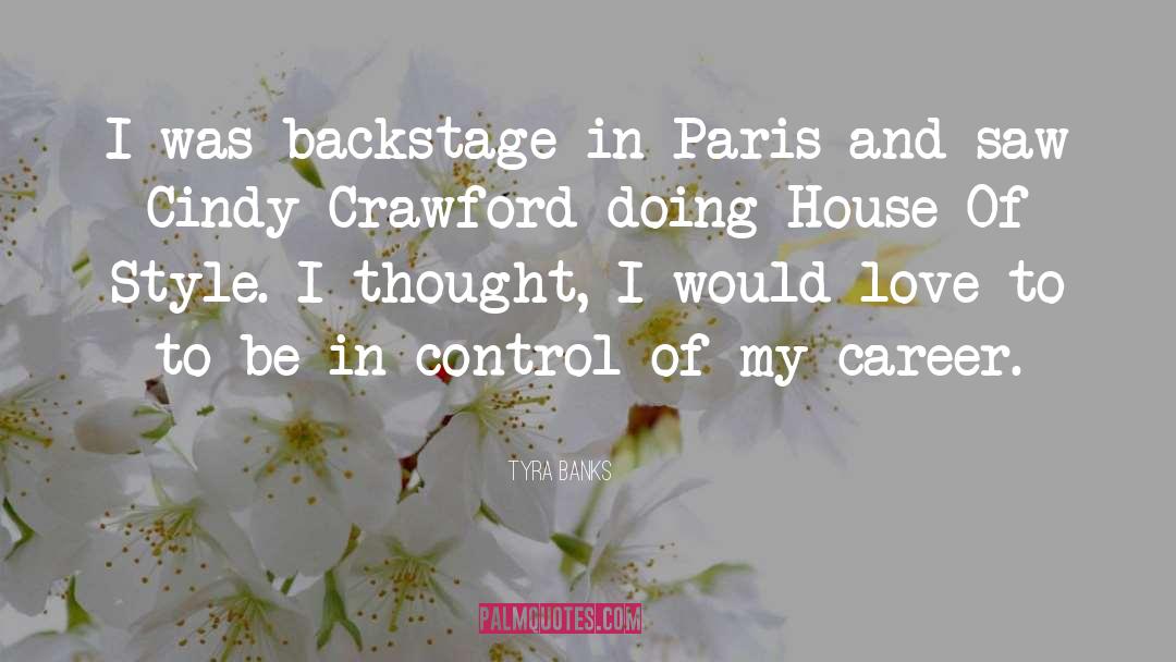 Tyra Banks Quotes: I was backstage in Paris