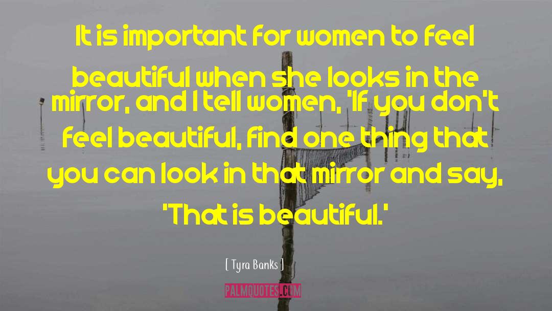 Tyra Banks Quotes: It is important for women