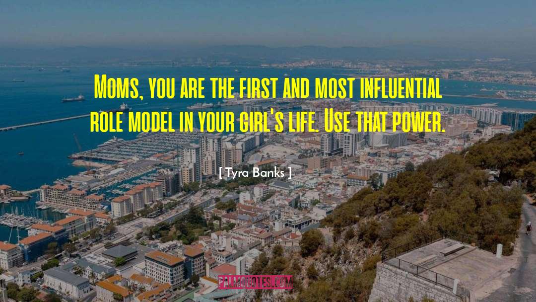 Tyra Banks Quotes: Moms, you are the first