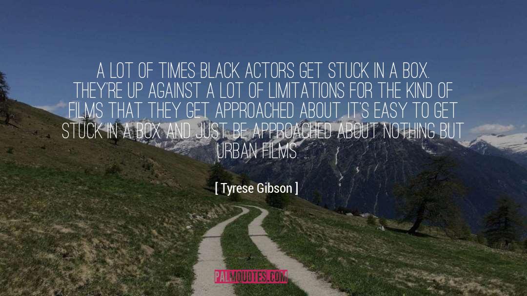 Tyrese Gibson Quotes: A lot of times black