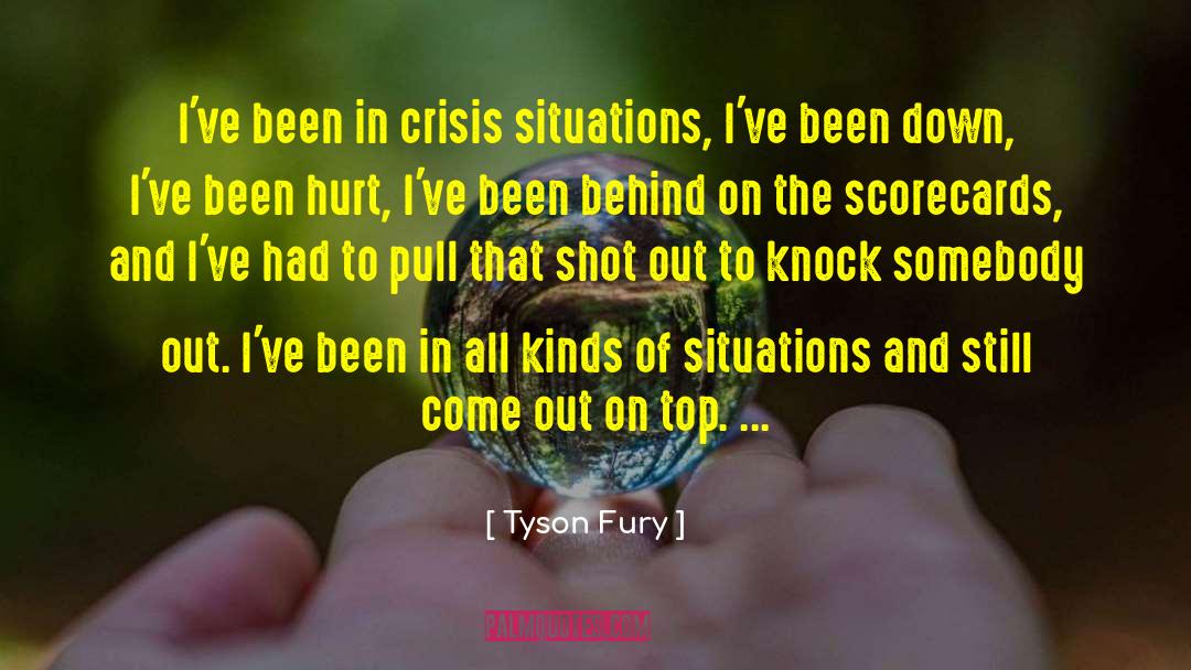 Tyson Fury Quotes: I've been in crisis situations,