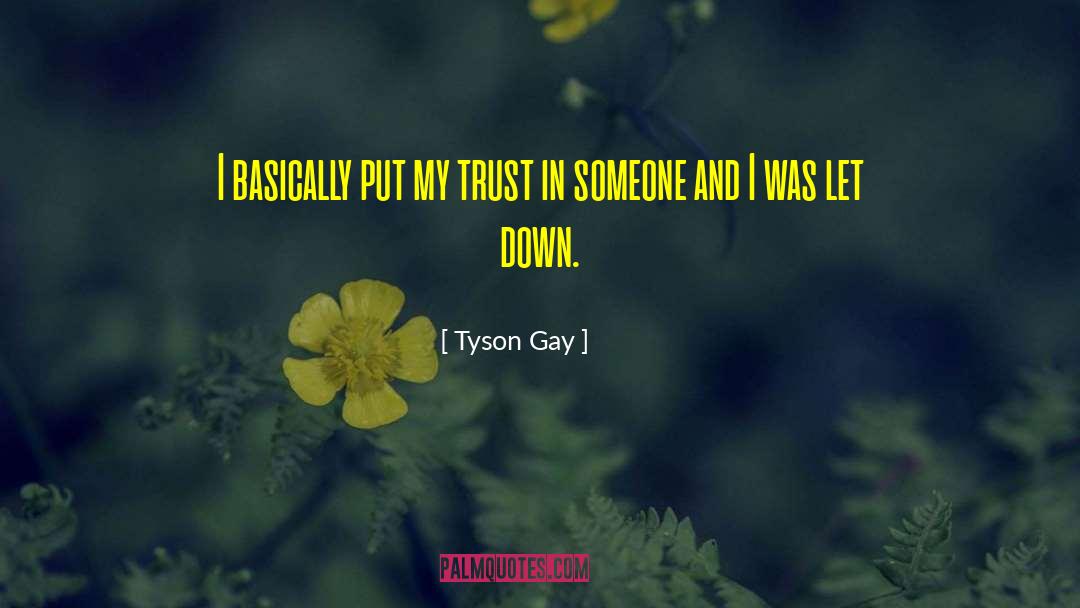 Tyson Gay Quotes: I basically put my trust