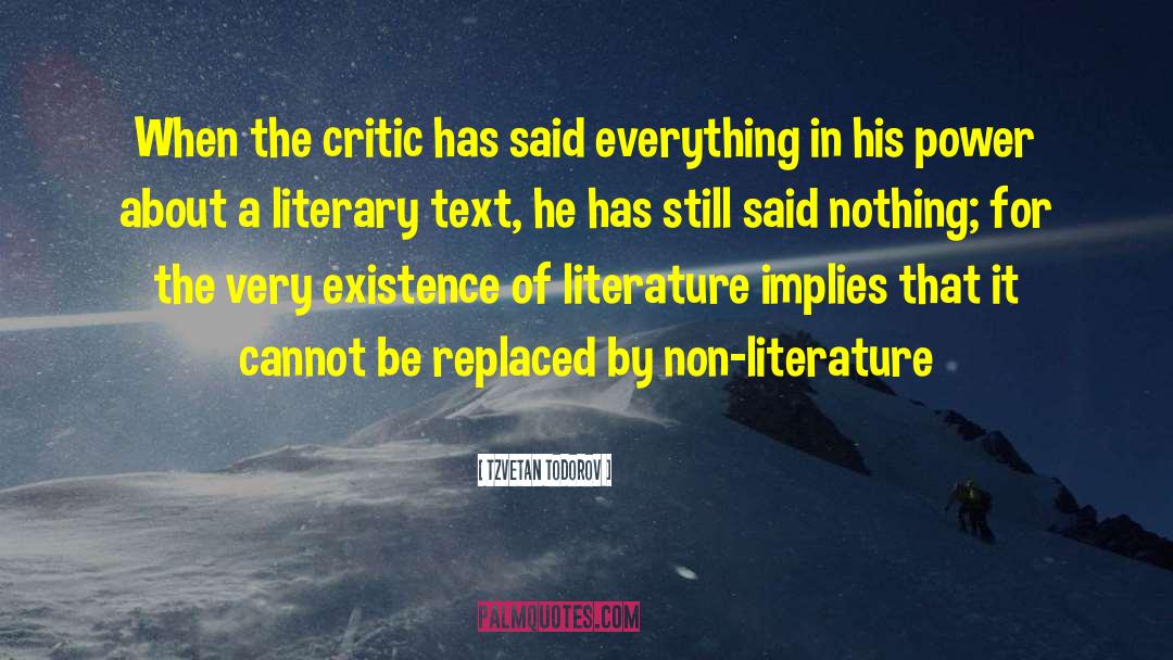 Tzvetan Todorov Quotes: When the critic has said