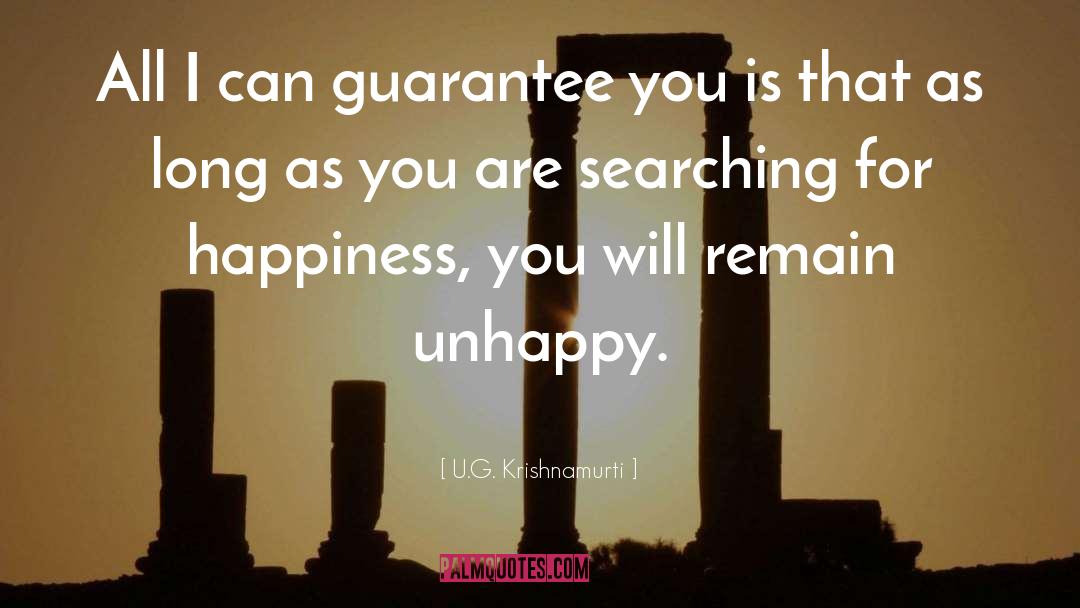 U.G. Krishnamurti Quotes: All I can guarantee you