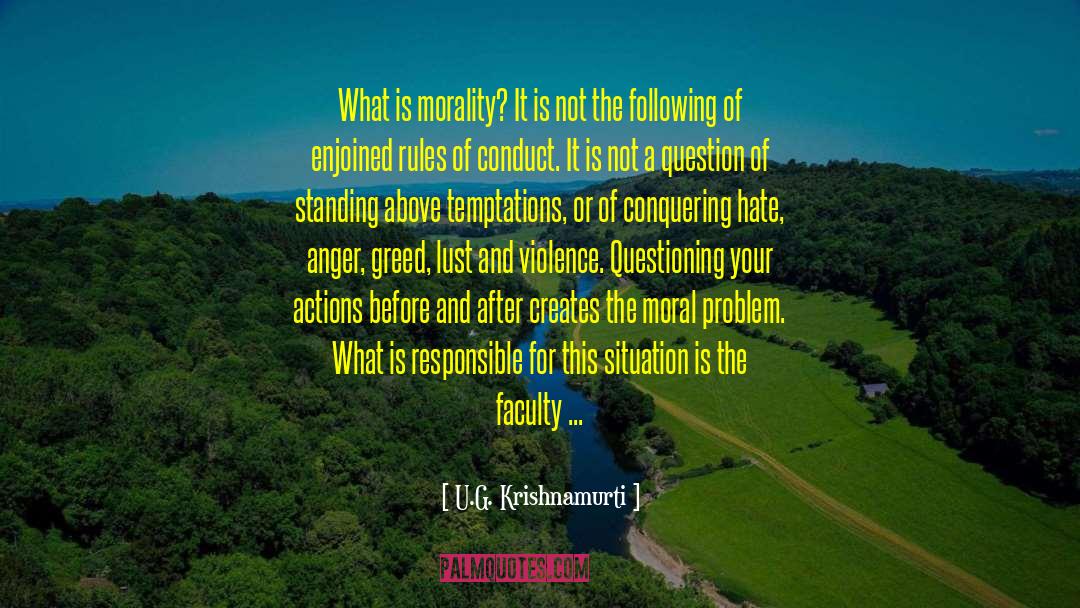 U.G. Krishnamurti Quotes: What is morality? It is