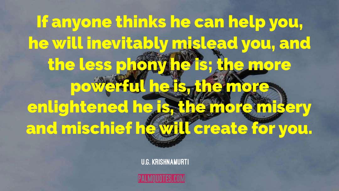 U.G. Krishnamurti Quotes: If anyone thinks he can