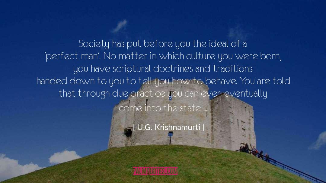 U.G. Krishnamurti Quotes: Society has put before you