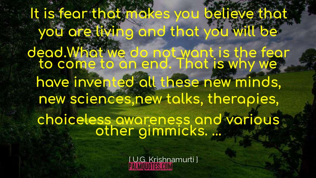 U.G. Krishnamurti Quotes: It is fear that makes