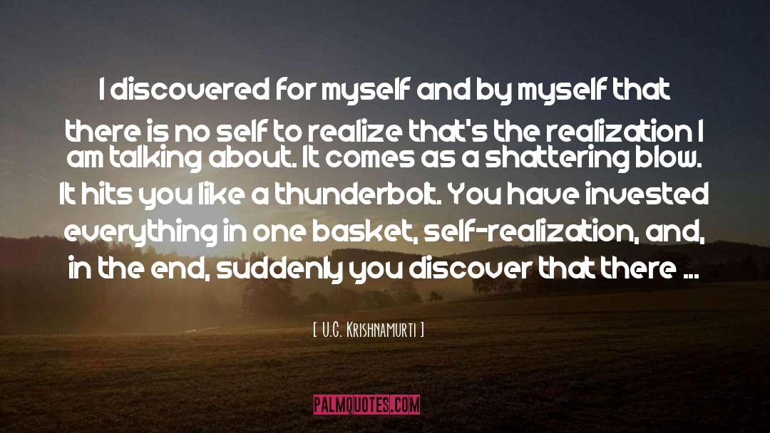 U.G. Krishnamurti Quotes: I discovered for myself and