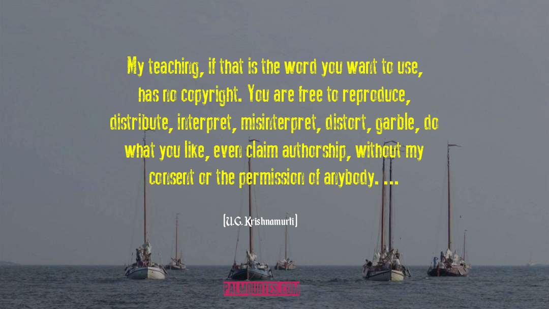 U.G. Krishnamurti Quotes: My teaching, if that is