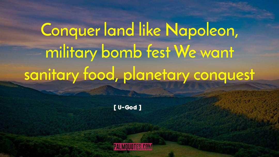 U-God Quotes: Conquer land like Napoleon, military