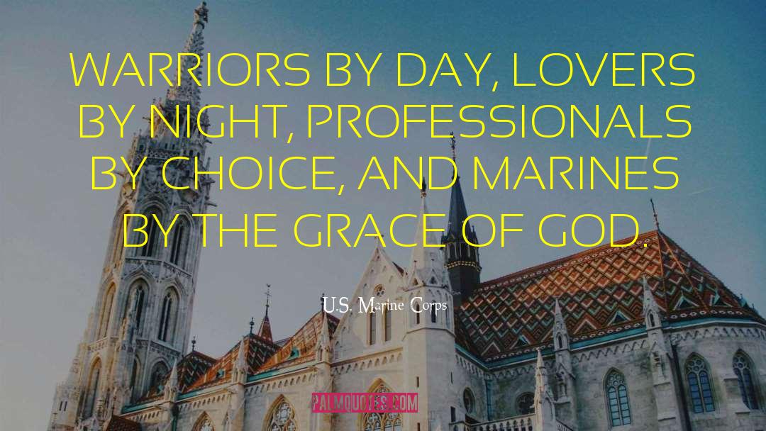 U.S. Marine Corps Quotes: WARRIORS BY DAY, LOVERS BY
