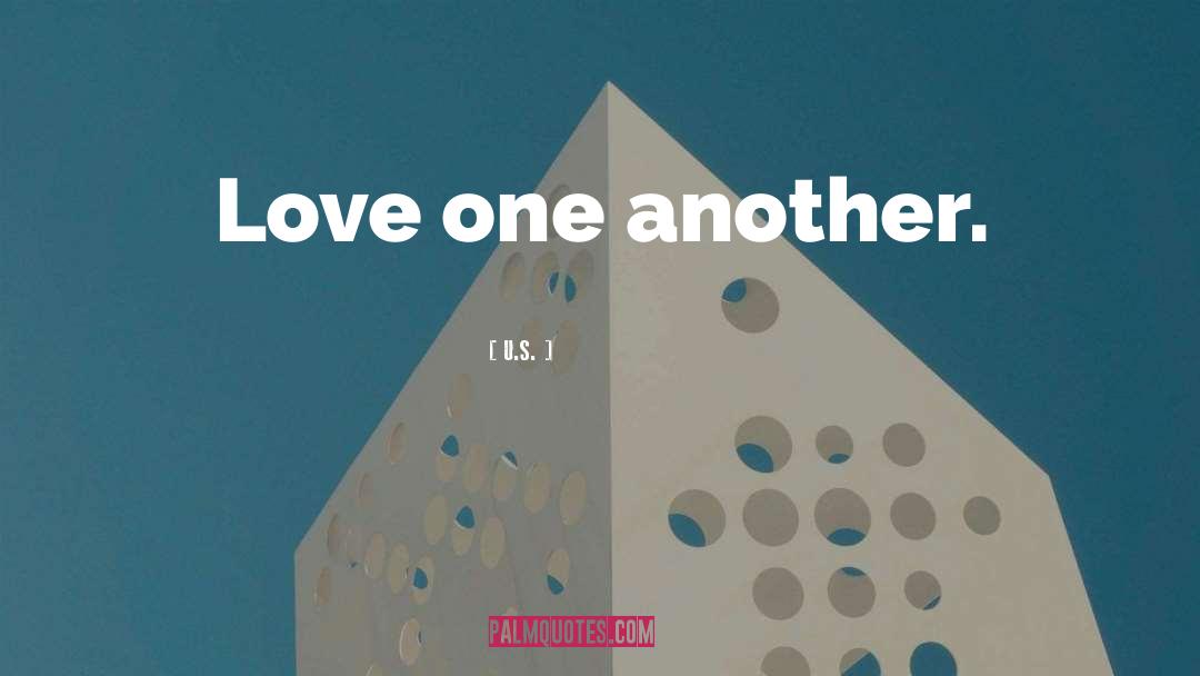 U.S. Quotes: Love one another.