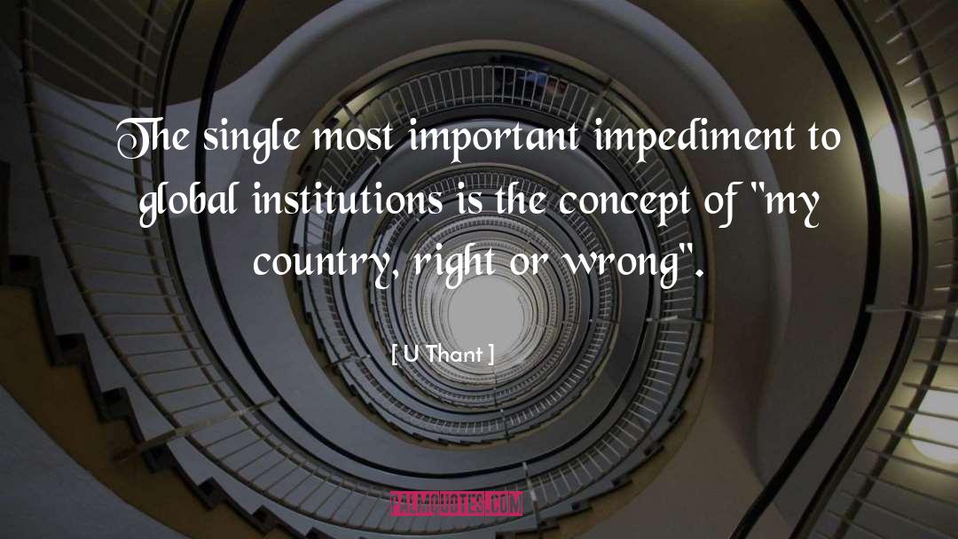 U Thant Quotes: The single most important impediment
