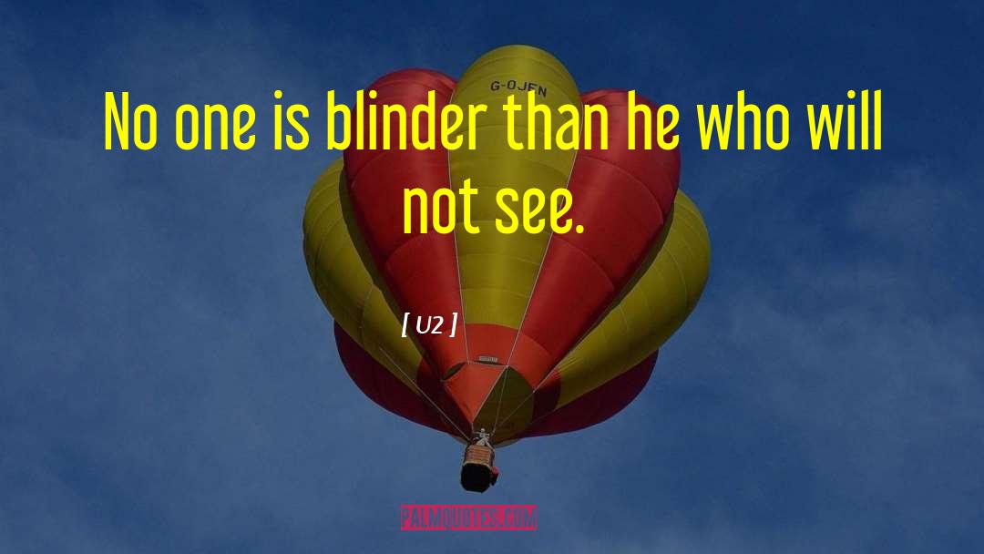 U2 Quotes: No one is blinder than